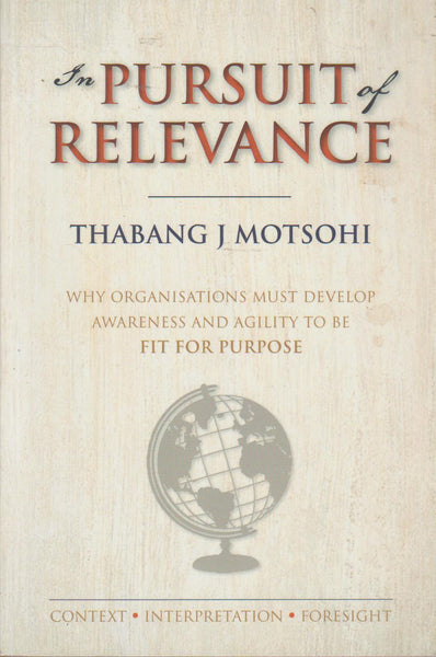 In The Pursuit Of Relevance - Thabang J  Motsohi