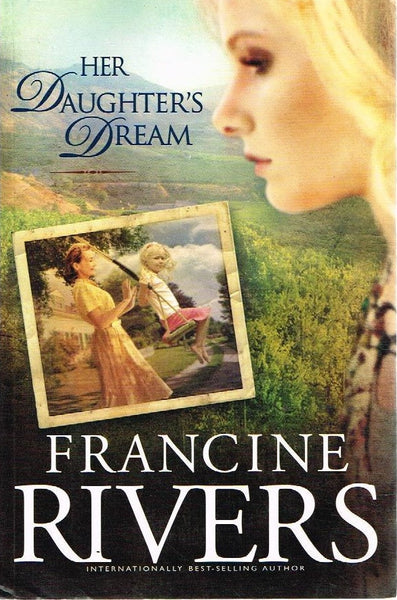 Her Daughter's Dream - Francine Rivers