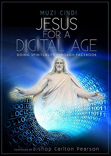 Jesus for a Digital Age Muzi Cindi