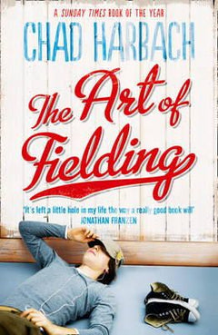 Art of Fielding Chad Harbach