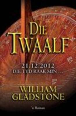 Die twaalf 'n roman William Gladstone