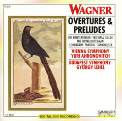 Wagner - Yuri Ahronovitch, Vienna Symphony - Gyorgy Lehel, Budapest Symphony - Overtures & Preludes