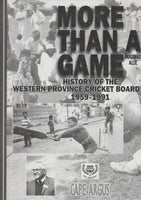 More Than a Game : History of the Western Province Cricket Board, 1959-1991 - Mogamad Allie