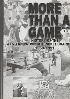 More Than a Game : History of the Western Province Cricket Board, 1959-1991 - Mogamad Allie