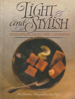 Light and Stylish : South African Meals with a Difference - Pat Barton