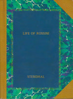 Life of Rossini - Stendhal (facsimile of original)