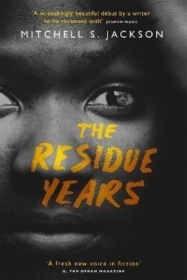 The Residue Years - Mitchell S. Jackson