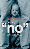 Saying No Why It's Important for You and Your Child - Asha Phillips