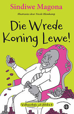 Die Wrede Koning Lewe! - Sindiwe Magona