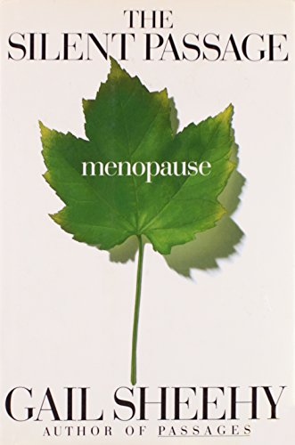The Silent Passage: Menopause - Gail Sheehy