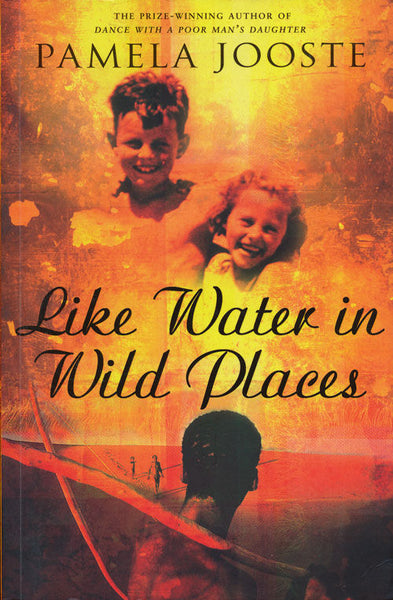 Like Water in Wild Places - Pamela Jooste