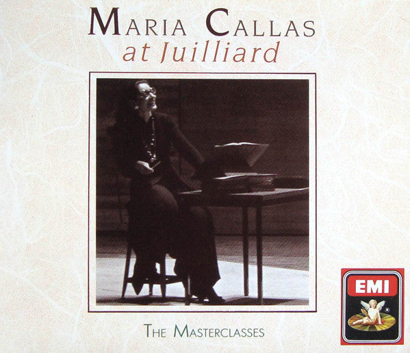 Maria Callas - Maria Callas At Juilliard / The Masterclasses