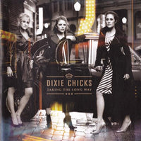 Dixie Chicks - Taking The Long Way