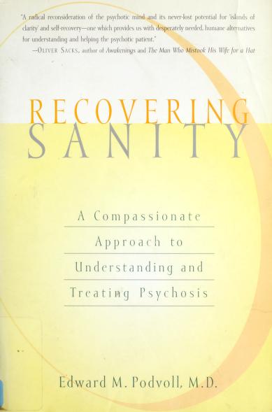 Recovering Sanity: A Compassionate Approach to Understanding and Treating Psychosis - Edward M. Podvoll