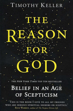 The Reason for God Belief in an Age of Scepticism - Timothy Keller