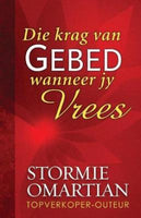 Die krag van gebed wanneer jy Vrees Stormie Omartian