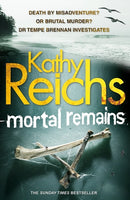 Mortal Remains Kathy Reichs