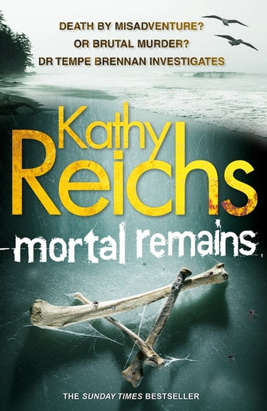 Mortal Remains Kathy Reichs