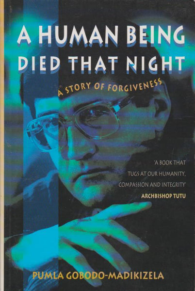 A Human Being Died That Night - Pumla Gobodo-Madikizela