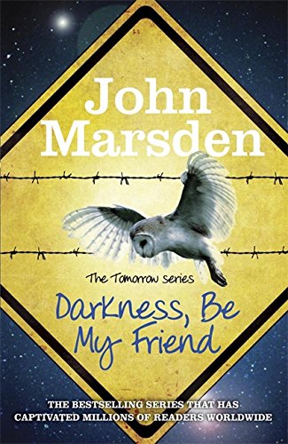 Darkness Be My Friend John Marsden