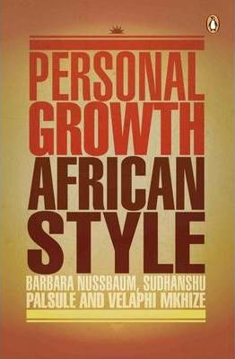 Personal Growth, African Style - Barbara Nussbaum Sudhanshu Palsule Velaphi Mkhize