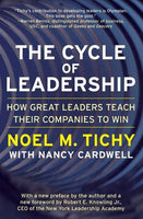 The Cycle of Leadership: How Great Leaders Teach Their Companies to Win - Noel M. Tichy