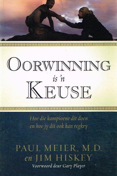 Oorwinning is n keuse Paul Meier