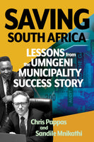 Saving South Africa: Lessons from the UMngeni Municipality Success Story - Chris Pappas & Sandy Mnikathi