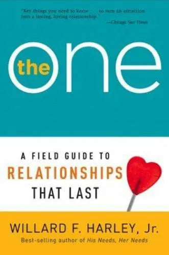 The One: A Field Guide to Relationships that Last - Willard F. Harley