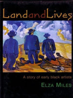 Land and Lives: A Story of Early Black Artists - Elza Miles