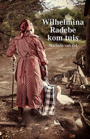 Wilhelmina Radebe Kom Tuis - Marinda van Zyl