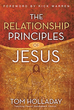 The Relationship Principles Of Jesus Tom Holladay