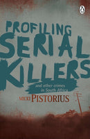 Profiling Serial Killers And Other Crimes in South Africa - Micki Pistorius