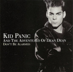 Kid Panic & The Adventures Of Dean Dean - Don't Be Alarmed