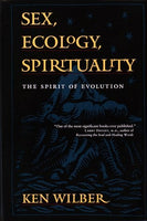 Sex, Ecology, Spirituality: The Spirit of Evolution - Ken Wilber