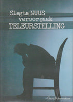Slegte Nuus Veroorsaak Teleurstelling - Gary Kieswetter (DVD)