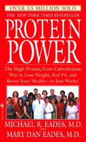 Protein Power: The High-Protein/Low-Carbohydrate Way to Lose Weight, Feel Fit, and Boost Your Health--in Just Weeks! - Michael R. Eades