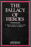 The Fallacy of Heroes Denis Beckett