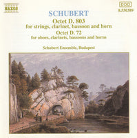 Schubert, Schubert Ensemble, Budapest - Octet D. 803 For Strings, Clarinet, Bassoon And Horn - Octet D. 72 For Oboes, Clarinets, Bassoons And Horns