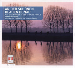 Johann Strauss, Josef Strauss, Johann Strauss - An Der Schonen Blauen Donau - Walzer Und Polkas Der Strauss-Familie