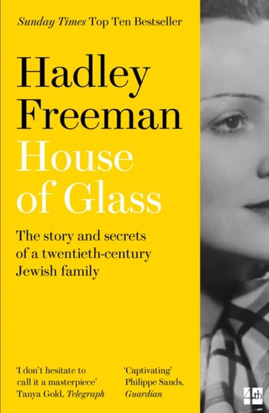 House of Glass: The Story and Secrets of a Twentieth-Century Jewish Family - Hadley Freeman