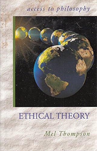 Ethical Theory (Access to Philosophy) - M.R. Thompson