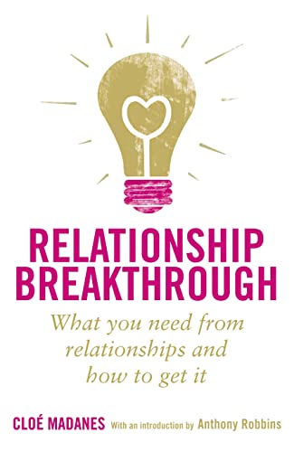 Relationship Breakthrough: How to Create Outstanding Relationships in Every Area of Your Life - Cloe Madanes