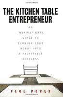 The Kitchen Table Entrepreneur - Paul Power