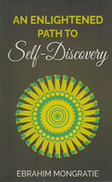 An Enlightened Path to Self-Discovery - Ebrahim Mongratie