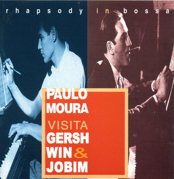Paulo Moura - Rhapsody In Bossa, Paulo Moura Visita Gershwin & Jobim