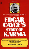 Edgar Cayce's Story of Karma - M. Woodward