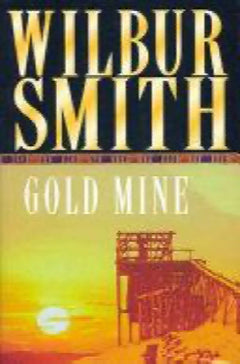 Gold Mine - Wilbur A. Smith