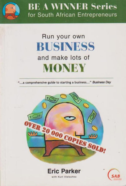 Run Your Own Business and Make Lots of Money Eric Parker