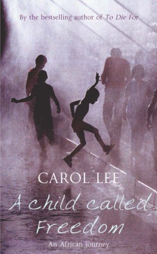 A Child Called Freedom Carol Lee